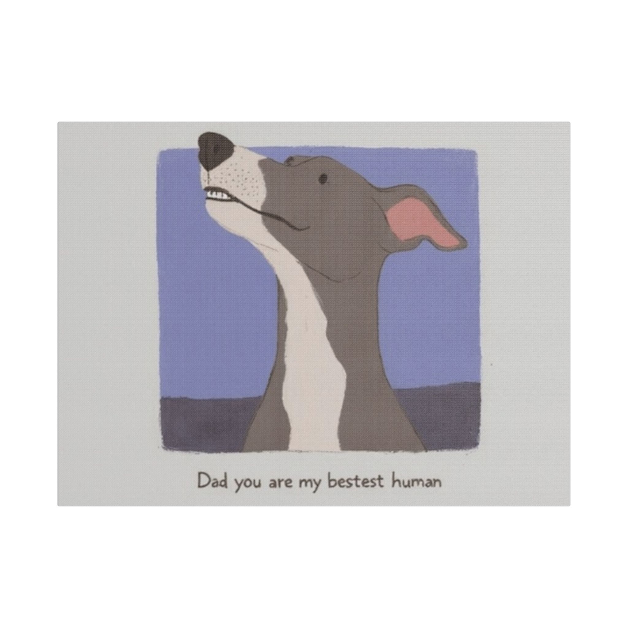 Satin Canvas - Dad, You're My Bestest Human – A Greyhound's Love in Every Look - Image 9