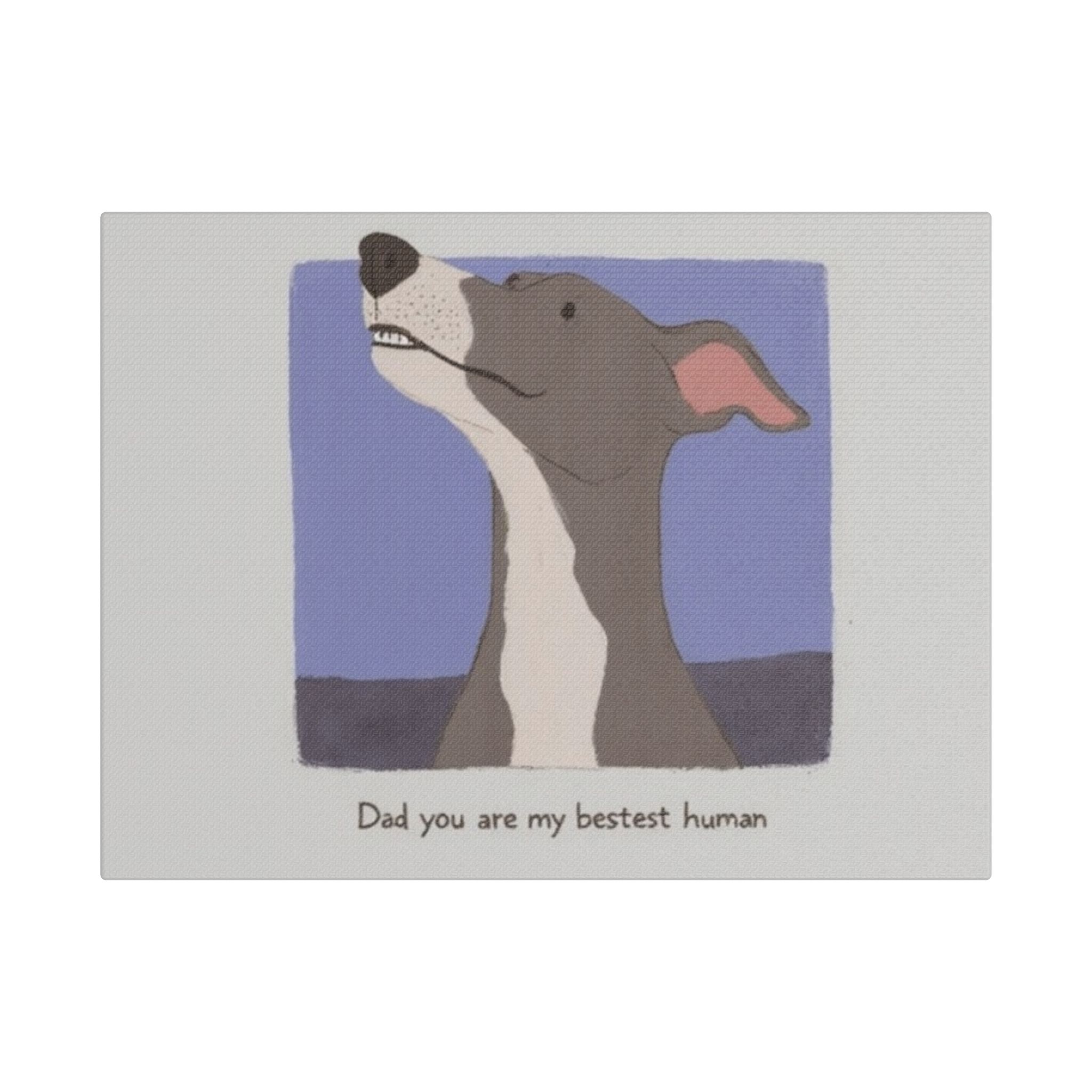 Satin Canvas - Dad, You're My Bestest Human – A Greyhound's Love in Every Look - Image 5